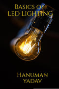 Basics Of Led Lighting : Fundamentals & Applications
