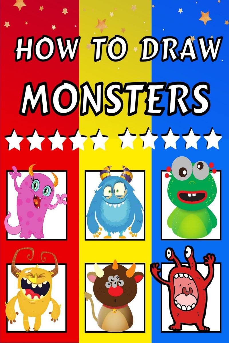 How To Draw Monsters : Fun & Easy Simple Step by Step Instructions How To Draw Monsters For Kids Ages 4+