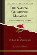 The National Geographic Magazine, Vol. 14: An Illustrated Monthly; Year 1903 (Classic Reprint)