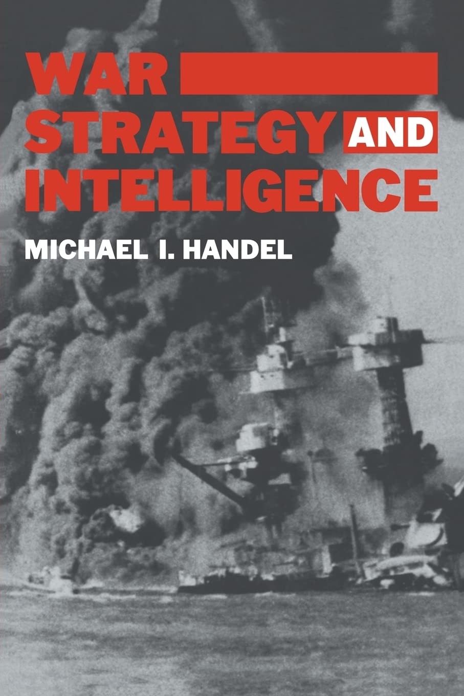 War, Strategy and Intelligence (Studies in Intelligence)
