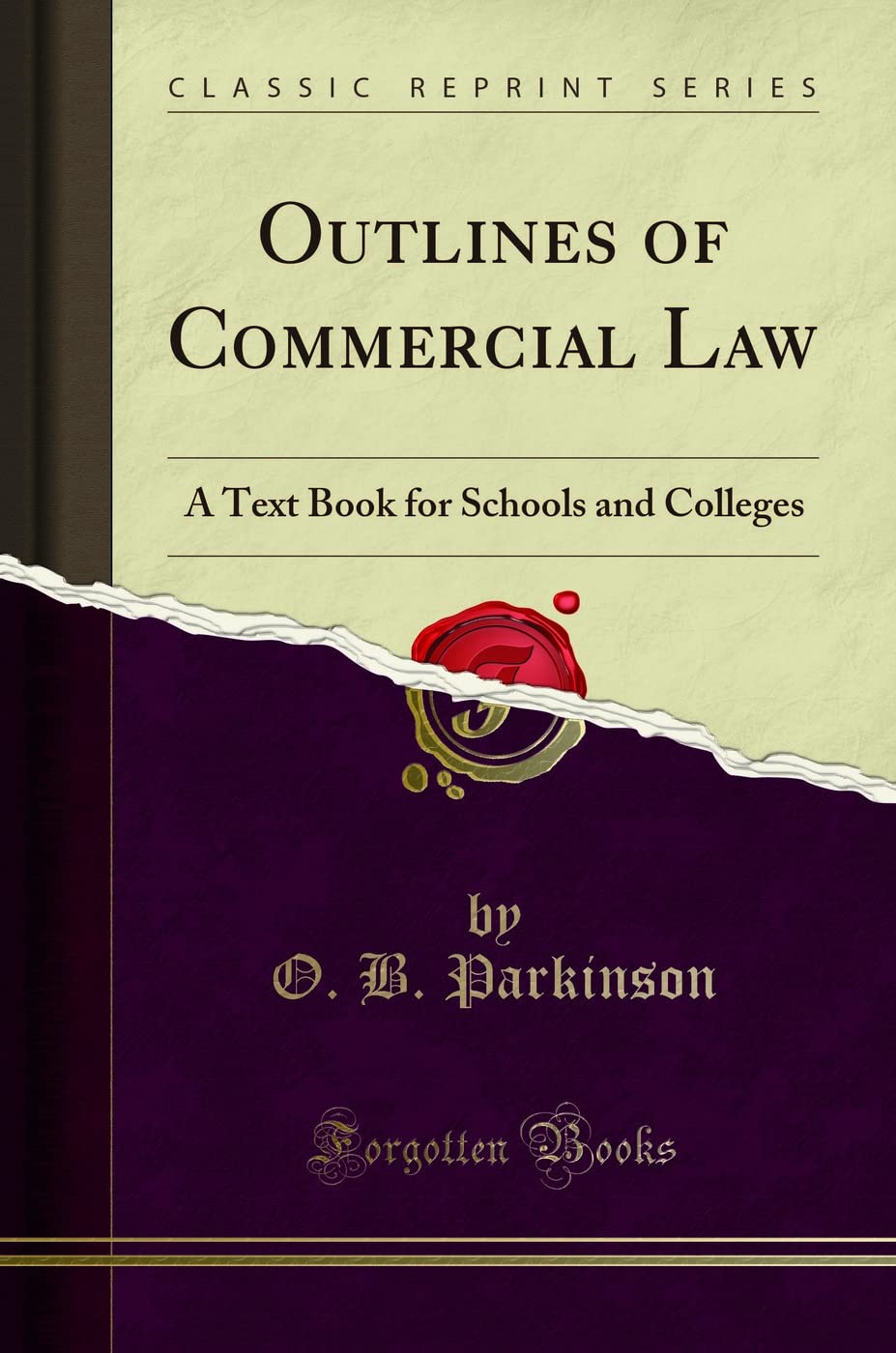 Outlines of Commercial Law: A Text Book for Schools and Colleges (Classic Reprint)