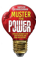 Muster the Power : Timeless Wisdom to Tap Your Potential and Soar into Victory