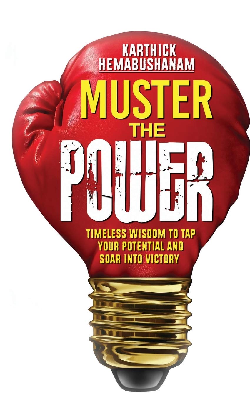 Muster the Power : Timeless Wisdom to Tap Your Potential and Soar into Victory