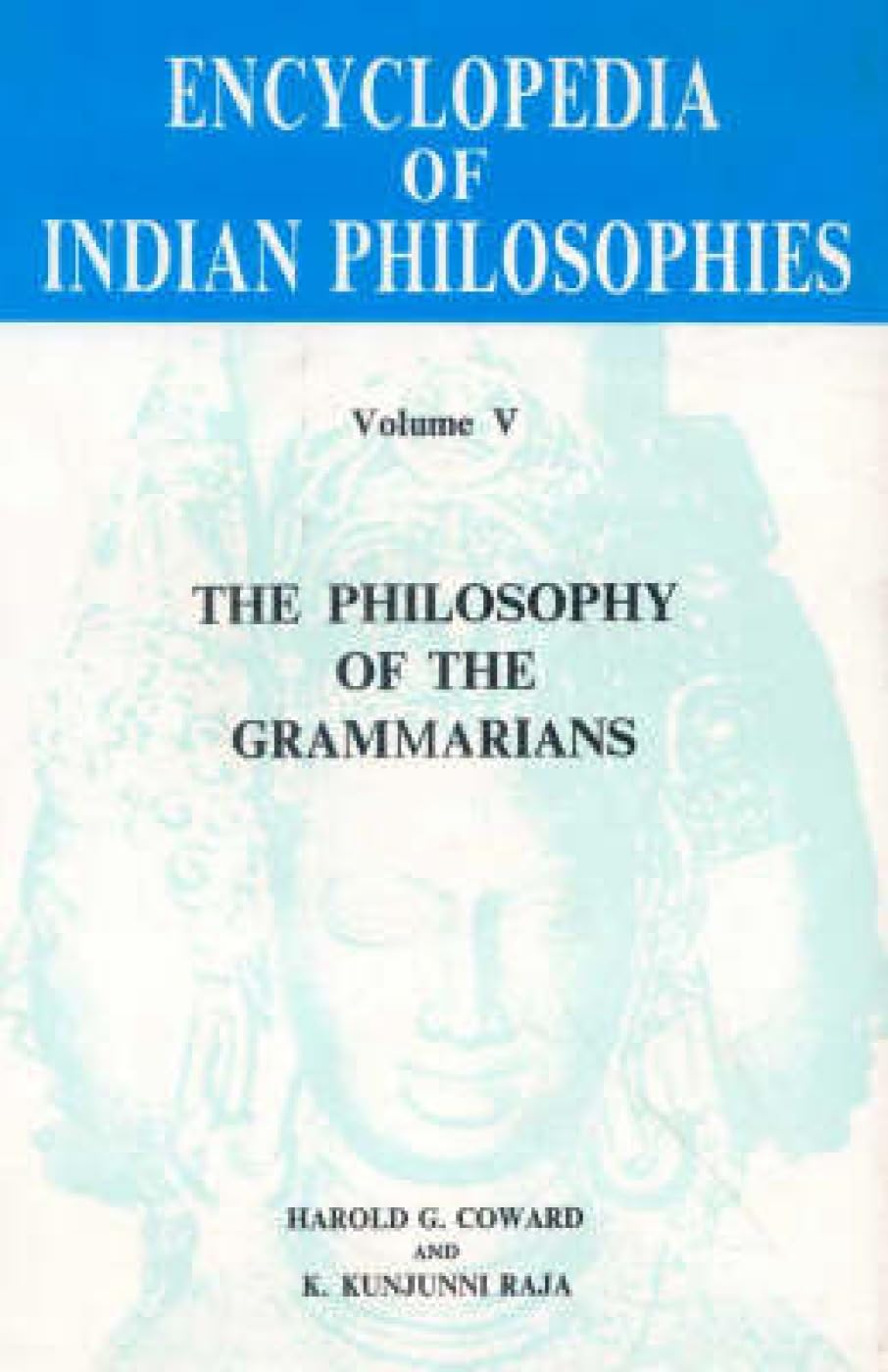 Encyclopedia of Indian Philosophies: the Philosophy of Grammarians  Vol. 5: v. 5