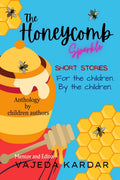The Honeycomb Sparkle : Short Stories For the Children, By the Children