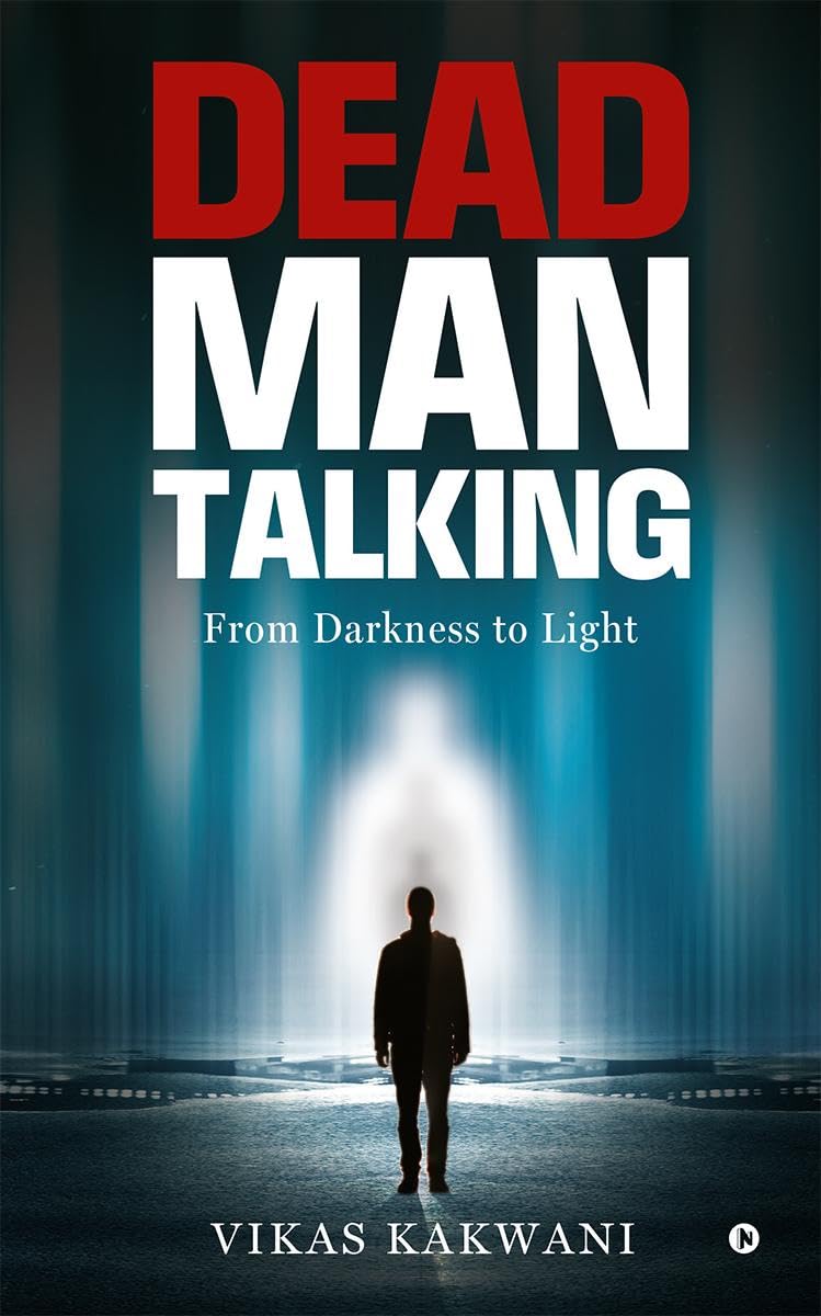 Dead Man Talking: From Darkness to Light