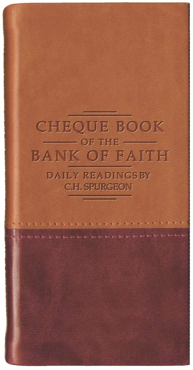 Chequebook of the Bank of Faith  Tan/Burgundy: Daily Readings by C. H. Spurgeon (Daily Readings  Spurgeon)