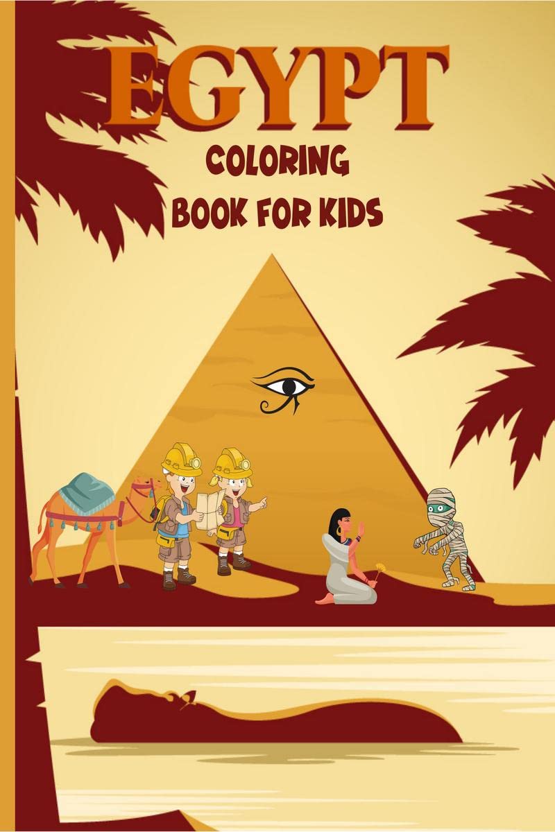 Egypt coloring book for kids : Amazing Egypt Coloring Book for Kids | Life In Ancient Egypt Pharaohs Gods,Mummies, Pyramids, Pha