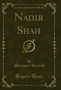Nadir Shah (Classic Reprint)