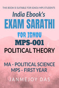 EXAM SARATHI FOR IGNOU MPS001: POLITICAL THEORY : Suitable for IGNOU MA  POLITICAL SCOENCE (MPS) First Year