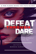 Defeat through dare: A pen flows when the pain blows.