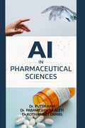 AI IN PHARMACEUTICAL SCIENCES: Concepts, Methods, and RealWorld Applications