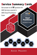 AWS Cloud Practitioner Certification  Service Summary Cards : Get answer to all W questions for AWS Services covered in AWS Clo