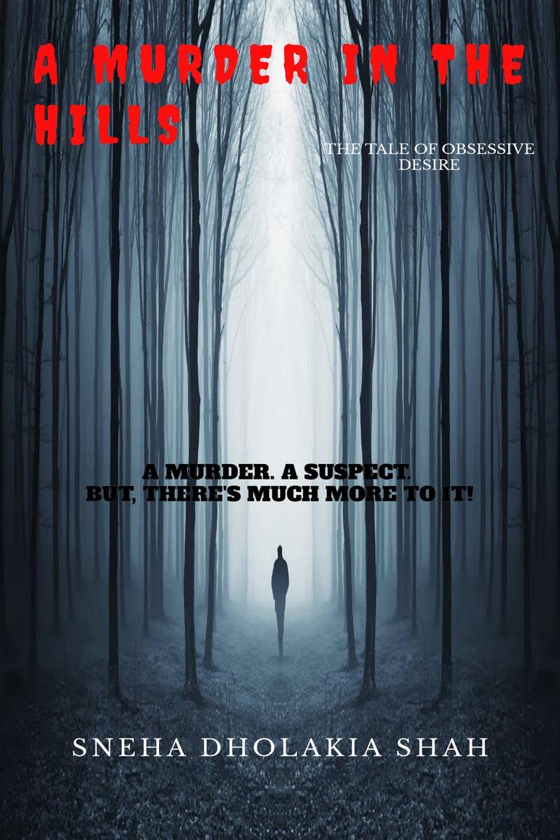 A MURDER IN THE HILLS : THE TALE OF OBSESSIVE