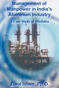 Management of Manpower in Indias Aluminum Industry: A Case Study of Hindalco