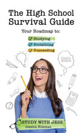 The High School Survival Guide: Your Roadmap to Studying, Socializing & Succeeding (Ages 1216) (Middle School Graduation Gift)