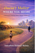 Doesnt Matter Where You Begin: A Scientists Journey from a Rural Childhood