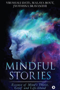 Mindful Stories : Essence Of MindS Thirst, Grief And LifeLihood