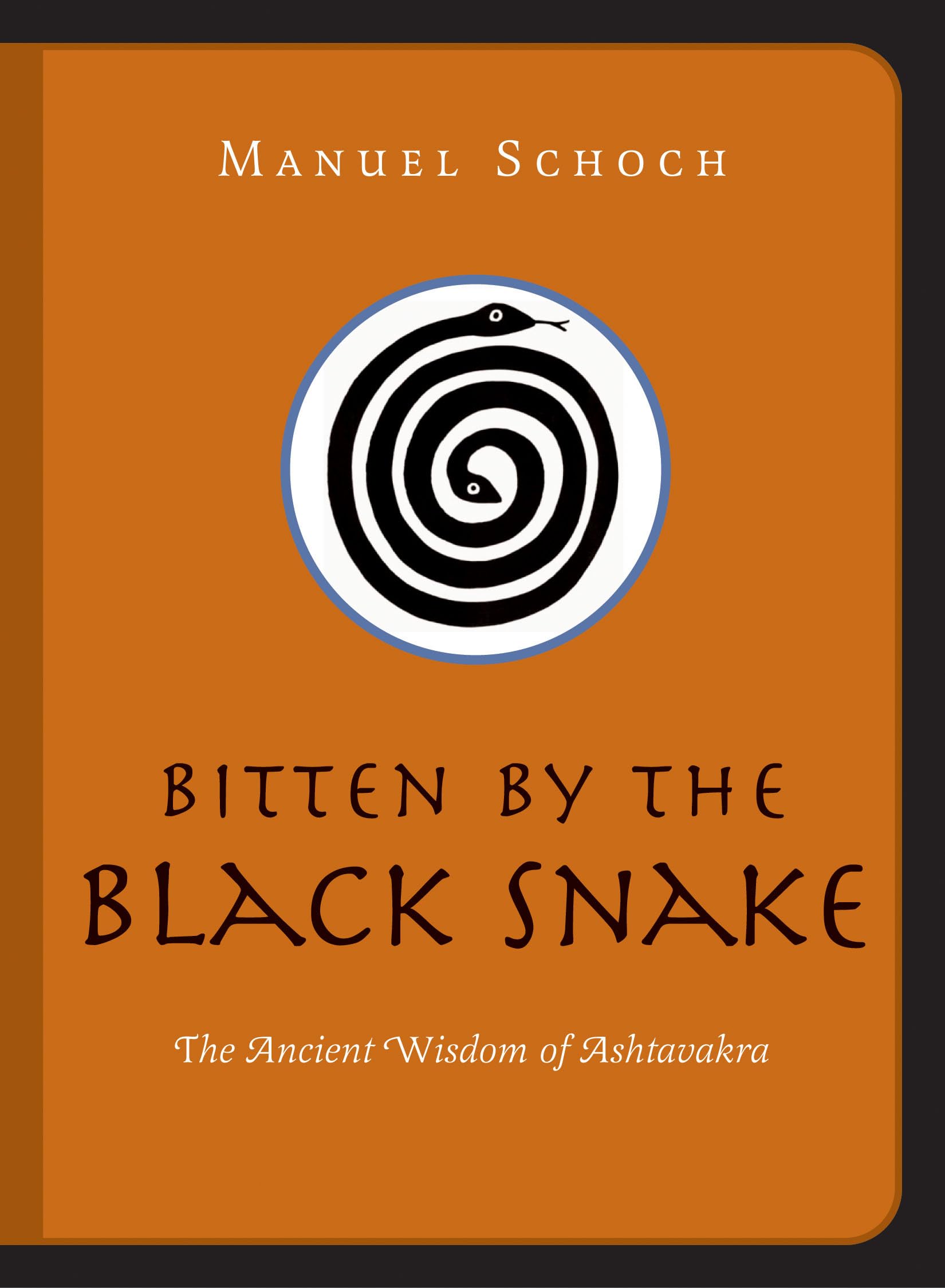Bitten by the Black Snake: The Ancient Wisdom of Ashtavakra