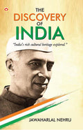 The Discovery of India by Jawaharlal Nehru :Indian History, Freedom Struggle, Ancient India, Independence Movement, Indian Cultu