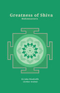 Greatness Of Shiva: Mahimnastava | Revised, Newly Composed Text Edition | Sir John Woodroffe (Arthur Avalon)
