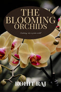 The Blooming Orchids : Entering into a poetic world.