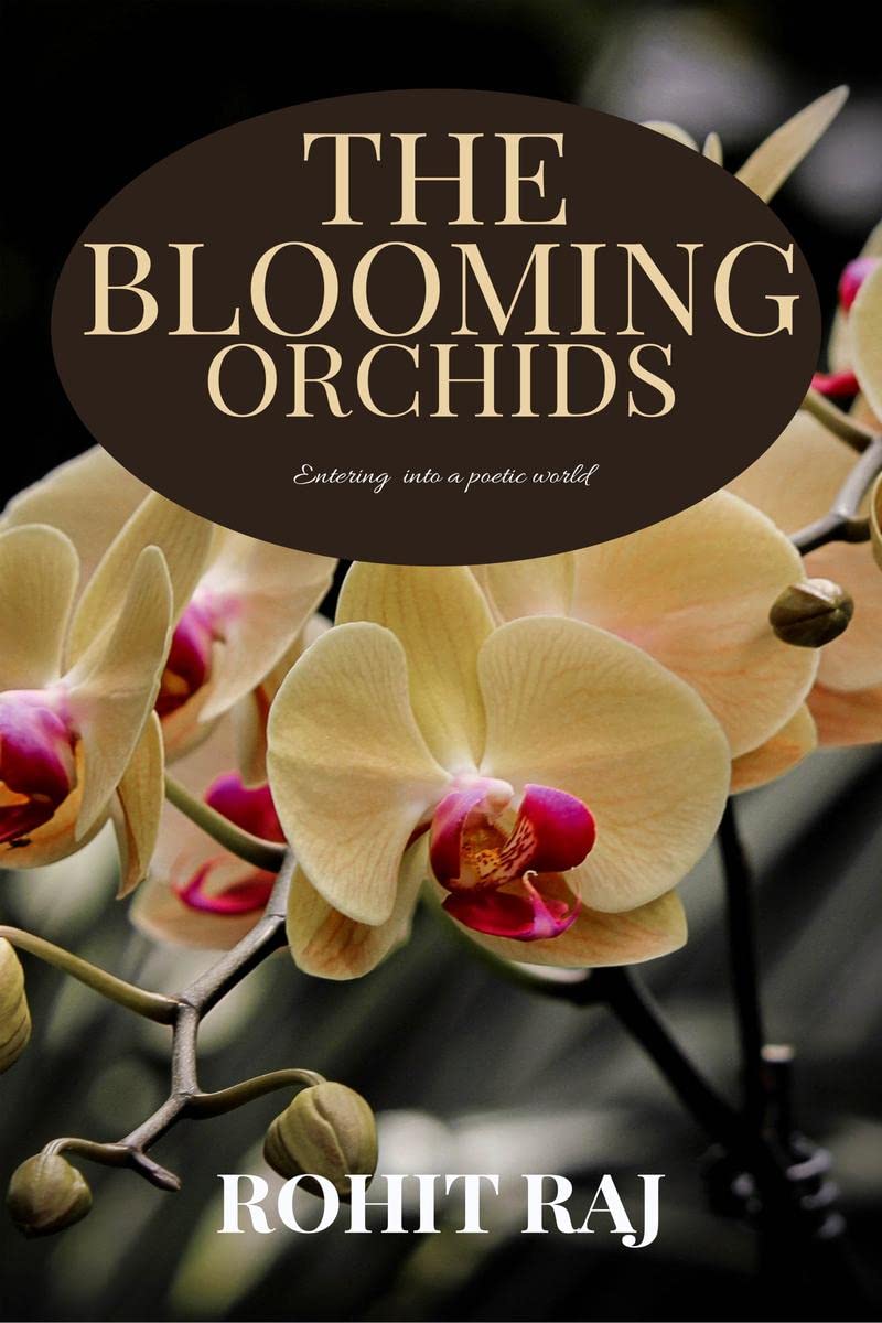 The Blooming Orchids : Entering into a poetic world.