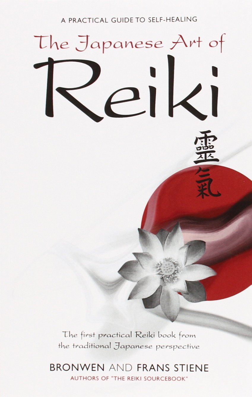 The Japanese Art of Reiki: A Practical Guide to SelfHealing
