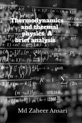 Thermodynamics and thermal physics: A brief analysis