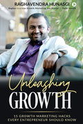 Unleashing Growth : 15 Growth Marketing Hacks Every Entrepreneur Should Know