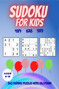 Sudoku For Kids| Ages 612: 360 Sudoku Puzzles With Solutions : Sudoku Puzzles 4X4, 6X6 And 9X9 With Solutions