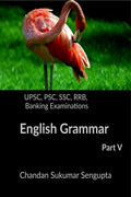 UPSC, PSC, SSC, RRB, Banking Examinations English Grammar Part V : Activities and Worksheets for Aspirants preparing for differe