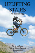 Uplifting Stairs : An Anthology