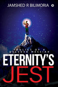 EternityS Jest : Frolics Of A Deluded Messiah