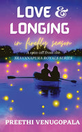 Love and Longing in Firefly Season : Sravanapura Royals Series (Book 4)