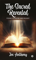 The Sacred Revealed : Poems to Inspire and Delight