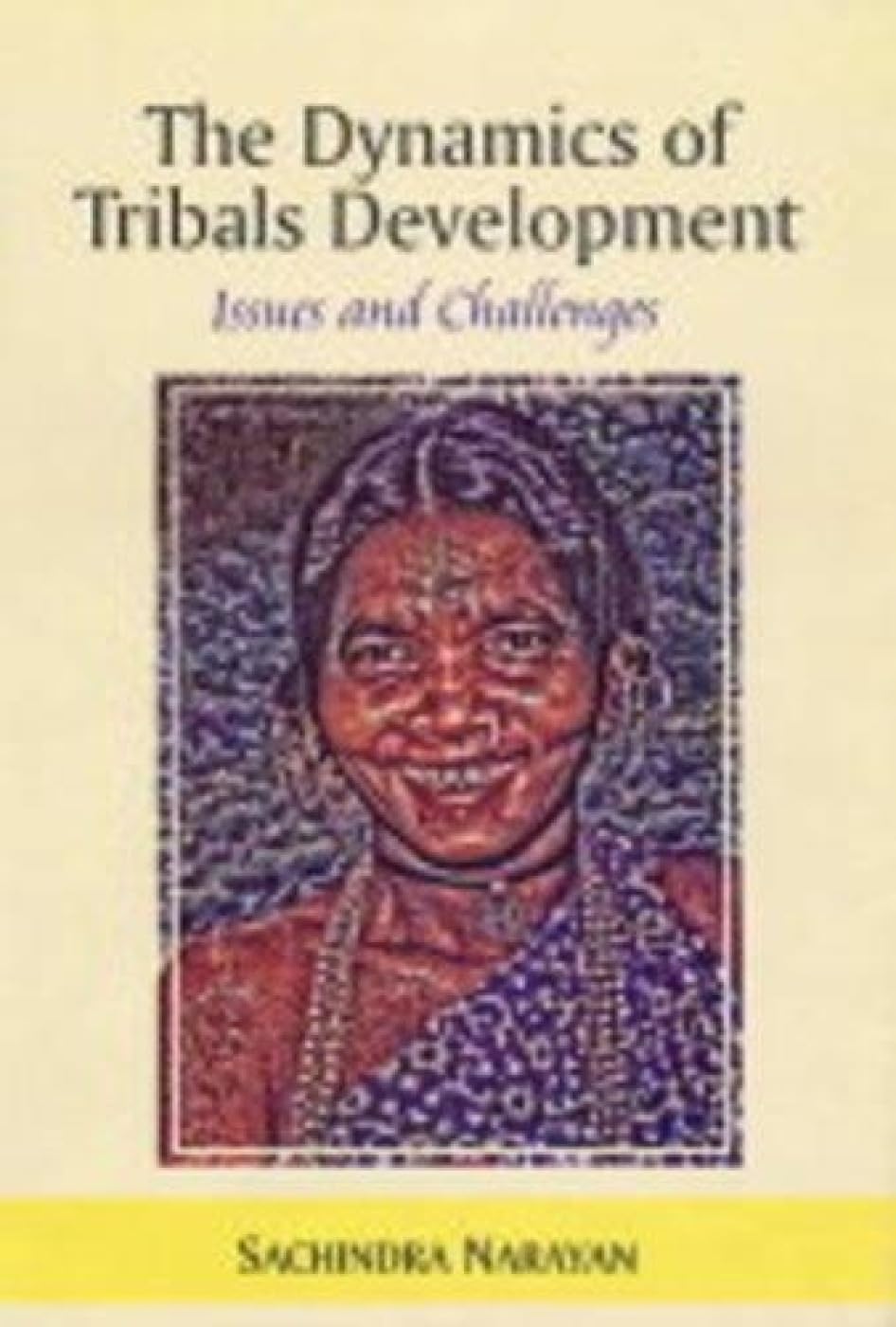 The Dynamics Of Tribals Development: Issues And Challenges