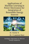 Applications of Machine Learning in Power Electronics for Integration of Renewable Energy Sources: Intelligent Algorithms for Ef