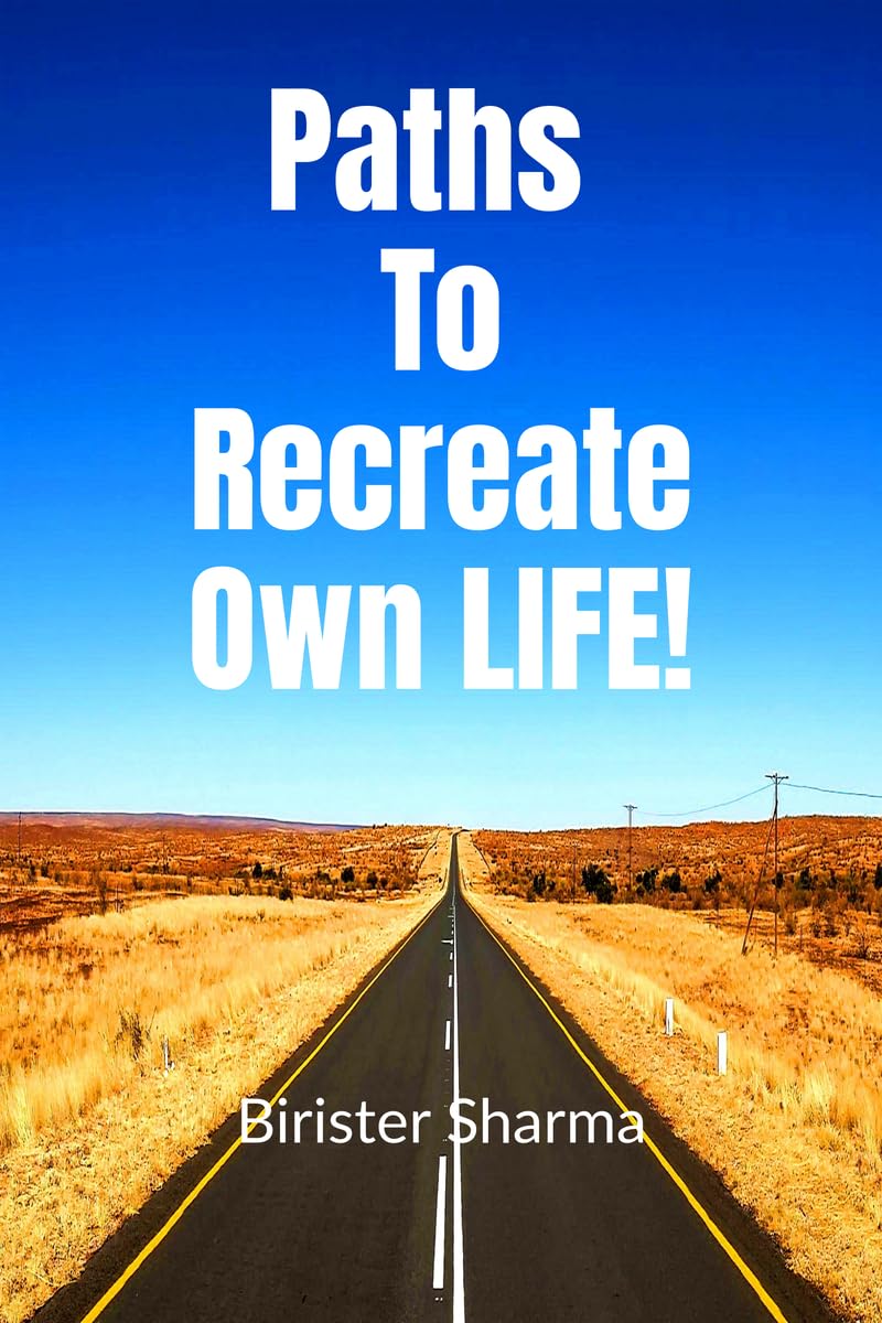 Paths to Recreate Own LIFE!