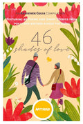 46 Shades Of Love : 46 Poems And Short Stories Exploring Love