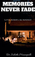 Memories Never Fade : Little Moments, Big Memories