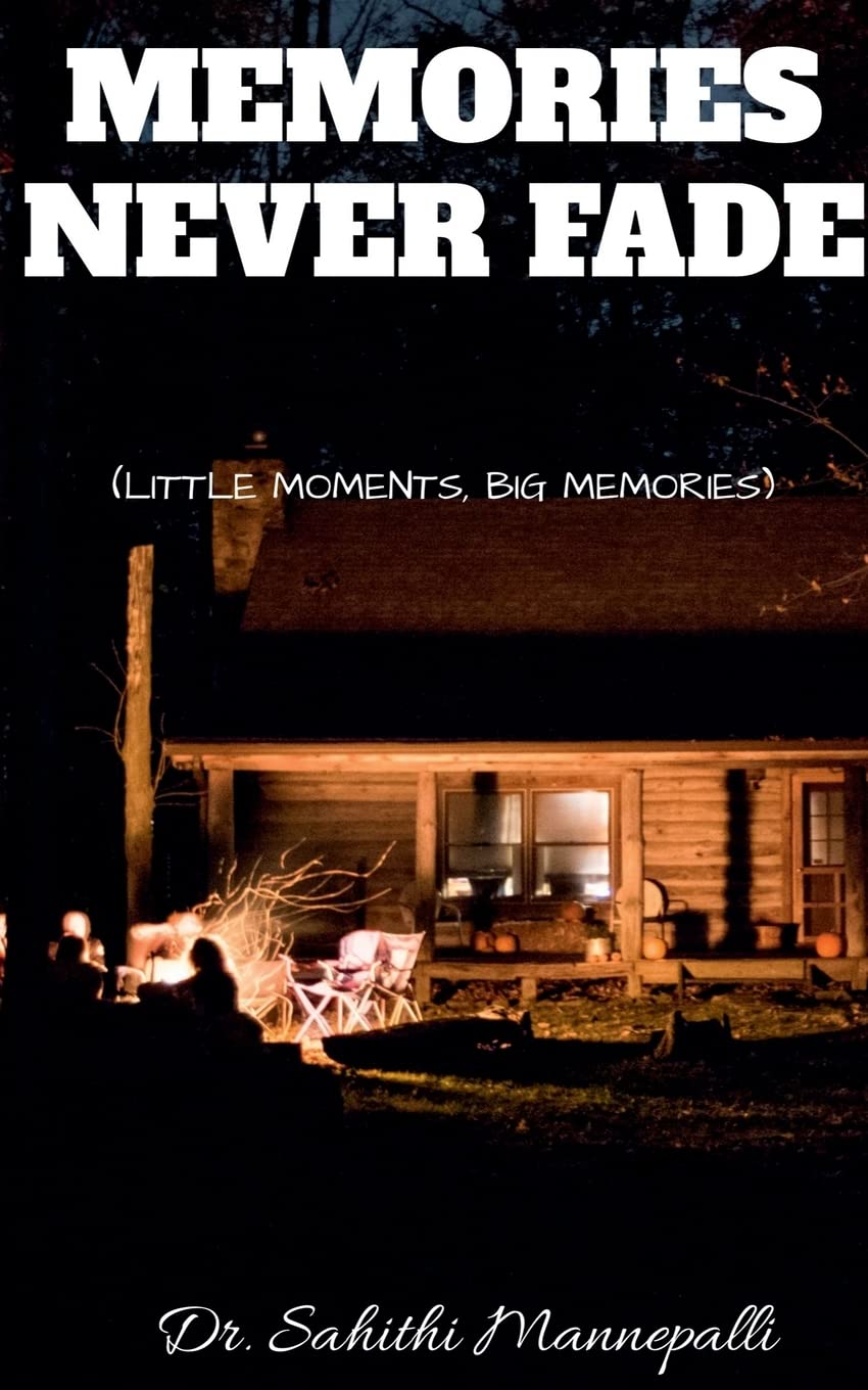 Memories Never Fade : Little Moments, Big Memories