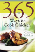 365 Ways to Cook Chicken: Simply the Best Chicken Recipes Youll Find Anywhere!