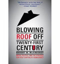 Blowing the Roof off the TwentyFirst Century Media, Politics, and the Struggle for PostCapitalist Democracy