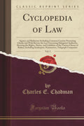 Cyclopedia of Law, Vol. 5: Agency and Bailments Including Common Carriers Presenting Clearly and with Brevity the Law Governing 