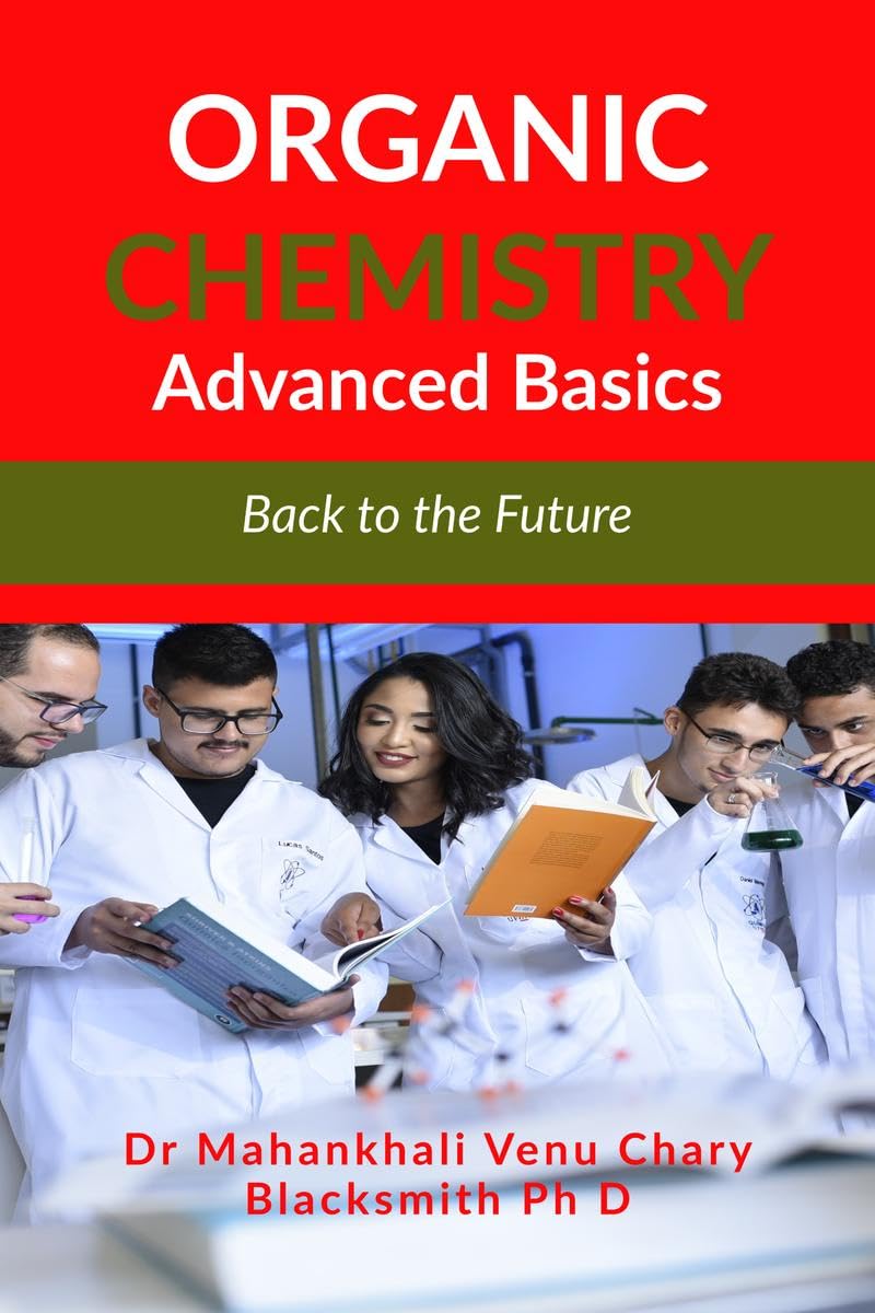 ORGANIC CHEMISTRY ADVANCED BASICS : Back to the Future