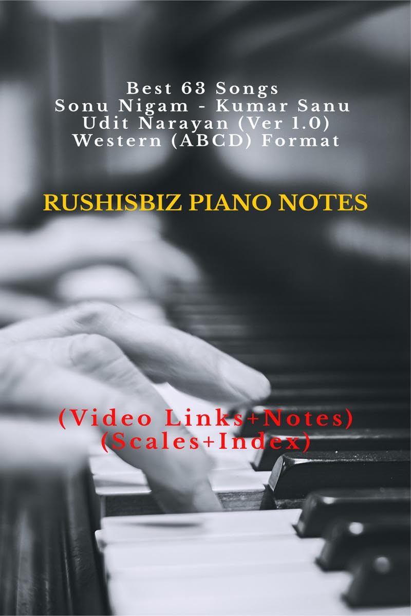 Best 63 Songs  Sonu Nigam  Kumar Sanu  Udit Narayan (Ver 1.0)  Western (Abcd) Format : Rushisbiz Piano Notes  (Video Links+