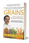 Grains : The Cause of Human Diseases