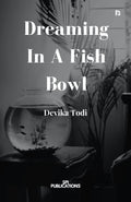 Dreaming In A Fish Bowl