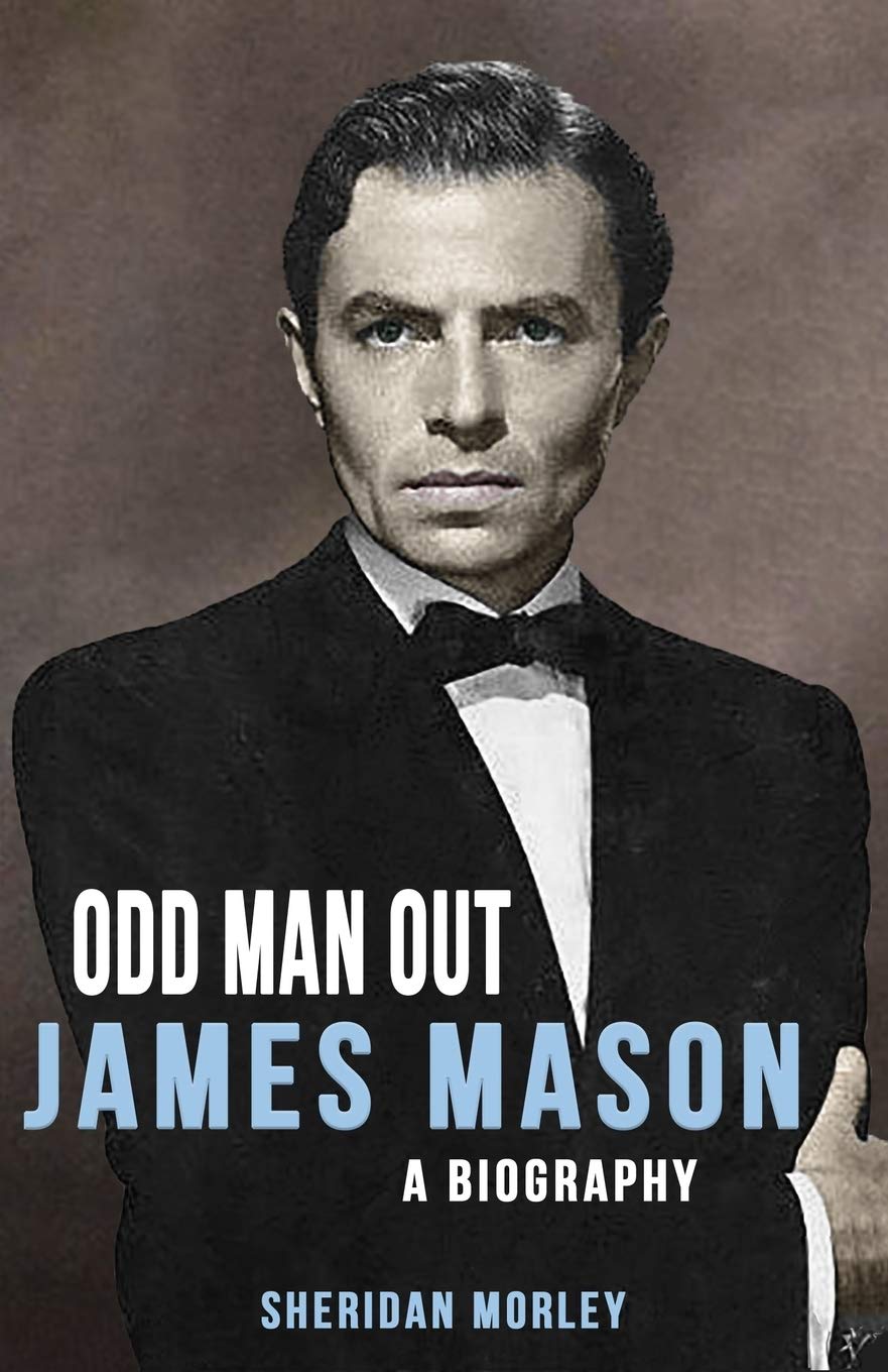 James Mason: Odd Man Out: James Mason  A Biography